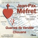 Jean-Pax Méfret - Guerre de Vendée Chouans